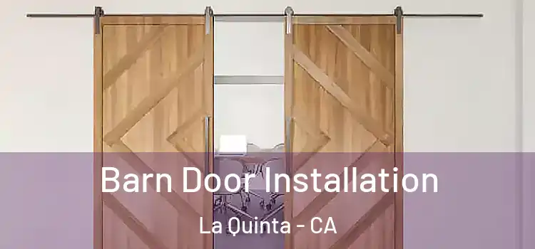 Barn Door Installation La Quinta - CA