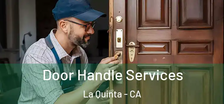 Door Handle Services La Quinta - CA