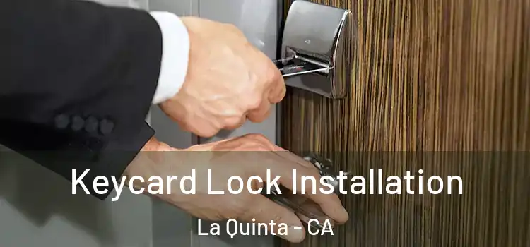 Keycard Lock Installation La Quinta - CA