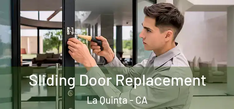 Sliding Door Replacement La Quinta - CA