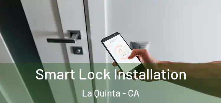 Smart Lock Installation La Quinta - CA